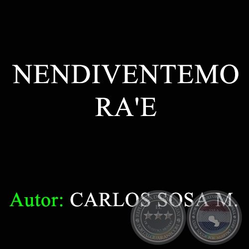 NENDIVENTEMO RA'E - Autor: CARLOS SOSA